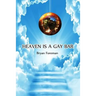 Heaven Is a Gay Bar