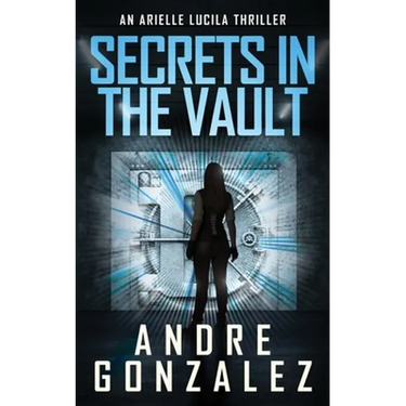Secrets in the Vault (An Arielle Lucila Thriller)