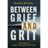 Between Grief and Grit: A Flashlight for Leaders Navigating the Dark