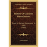 History Of Gardner, Massachusetts: From Its Earliest Settlement To 1860 (1860)
