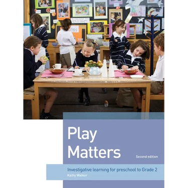 Play Matters: Investigative learning for preschool to Grade 2