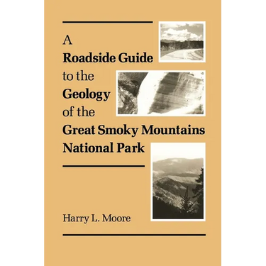 A Roadside Guide to the Geology of Great Smoky Mountains National Park