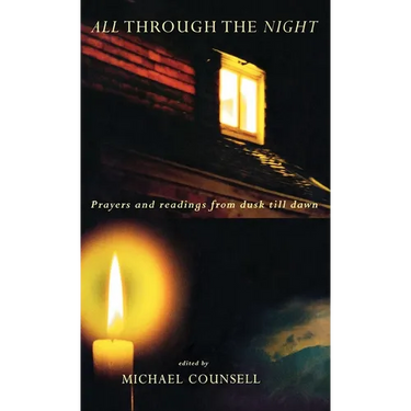 All Through the Night: Prayers and Readings from Dusk Til Dawn