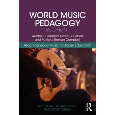 World Music Pedagogy, Volume VII: Teaching World Music in Higher Education