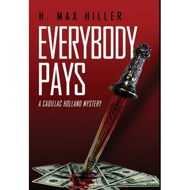 Everybody Pays: A Cadillac Holland Mystery