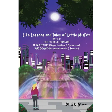 Life Lessons and Tales of Little MisFit: LIFE IS LIKE A FOUNTAIN - IT HAS UPS (Opportunities and Successes) AND DOWNS (Disappointments and Failures)