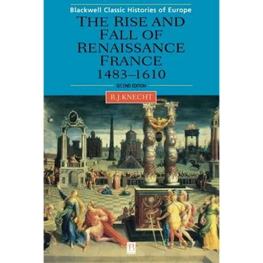 Renaissance France 1483-1610 2e