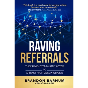 Raving Referrals: The Proven Step-By-Step System to Attract Profitable Prospects