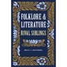 Folklore and Literature: Rival Siblings