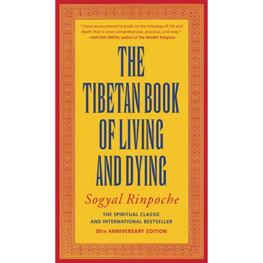 The Tibetan Book of Living and Dying: The Spiritual Classic & International Bestseller: 30th Anniversary Edition
