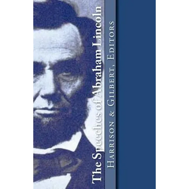 The Speeches of Abraham Lincoln