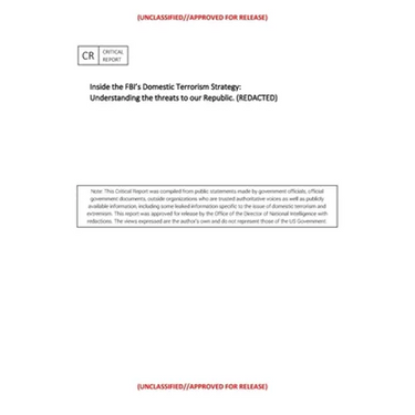 Inside the FBI's Domestic Terrorism Strategy: : Understanding the threats to our Republic. (REDACTED)