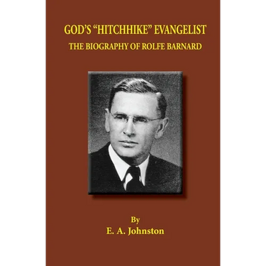 God's "Hitchhike" Evangelist: The Biography of Rolfe Barnard