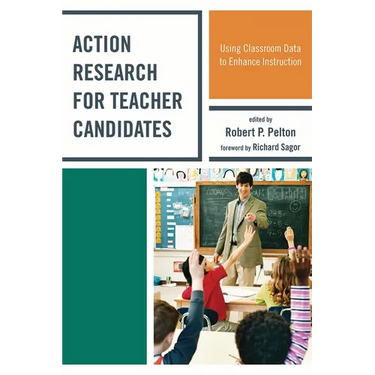 Action Research for Teacher Candidates: Using Classroom Data to Enhance Instruction