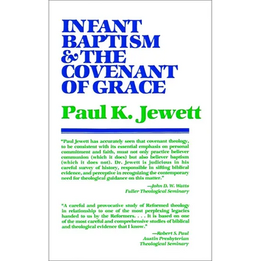 Infant Baptism and the Covenant of Grace: An Appraisal of the Argument That as Infants Were Once Circumcised, So They Should Now Be Baptized