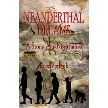 Neanderthal Dreams: A Stone Age Nightmare