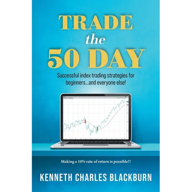 Trade the 50 Day: Successful index trading strategies for beginners...and everyone else!