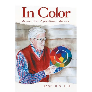 In Color: Memoir of an Agricultural Educator