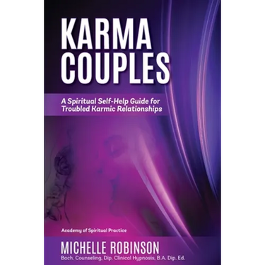 Karma Couples: A Spiritual Self-Help Guide for Troubled Karmic Relationships