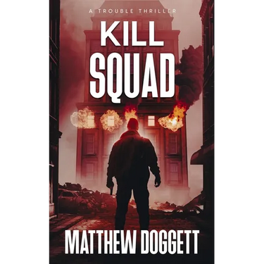Kill Squad: A Trouble Thriller