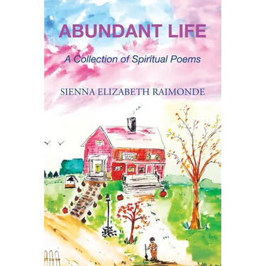Abundant Life: A Collection of Spiritual Poems