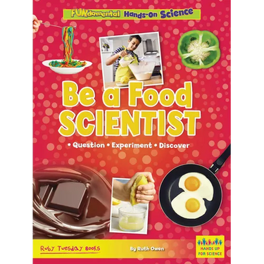 Be a Food Scientist: Question, Experiment, Discover
