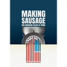 Making Sausage: Our American Values at Work