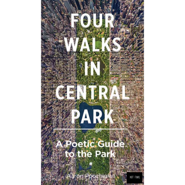 Four Walks in Central Park: A Poetic Guide to the Park