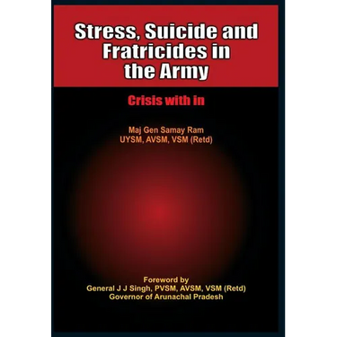 Stress, Suicide and Fratricides in the Army