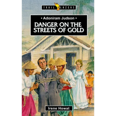 Adoniram Judson: Danger on the Streets of Gold