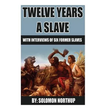12 Years A Slave: includes interviews of former slaves and illustrations