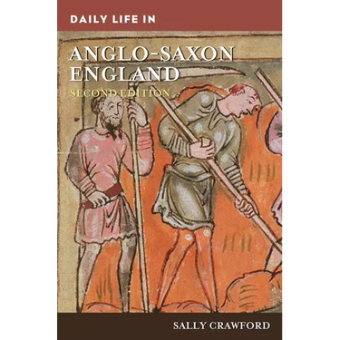 Daily Life in Anglo-Saxon England
