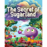 The Secret of Sugarland Join the Sweet Rangers