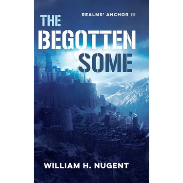 The Begotten Some: Realms' Anchor III