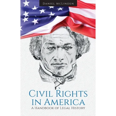 Civil Rights in America: A Handbook of Legal History