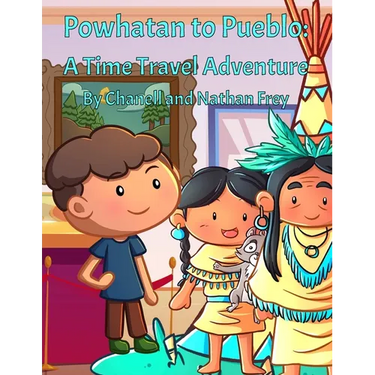 Powhatan to Pueblo: A Time Travel Adventure: A Play on Native American Tribes