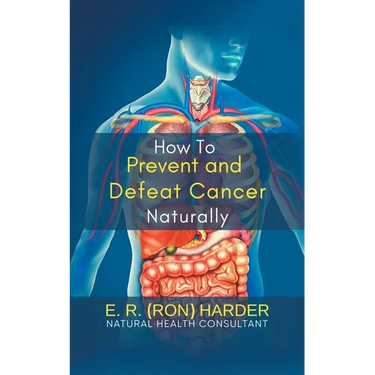 How to Prevent and Defeat Cancer Naturally