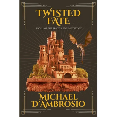 Twisted Fate: Book 2 of the Fractured Time Trilogy