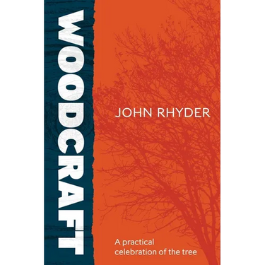 Woodcraft: A practical celebration of the tree