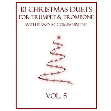 10 Christmas Duets for Trumpet and Trombone with Piano Accompaniment: Vol. 5