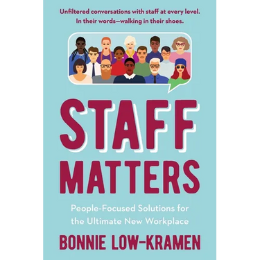 Staff Matters: People-Focused Solutions for the Ultimate New Workplace
