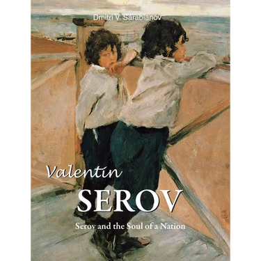 Valentin Serov: Serov and the Soul of a Nation