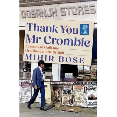 Thank You MR Crombie: Lessons in Guilt and Gratitude to the British