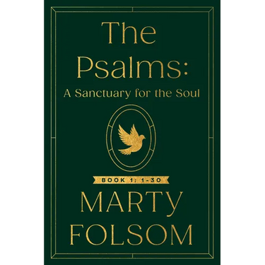 The Psalms: A Sanctuary for the Soul: Book 1: 1-30