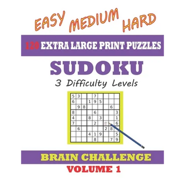 Sudoku 120 Extra Large Print Puzzles - Easy, Medium & Hard. 3 Difficulty Levels.: With solutions. Easy-to-see font, one full page per game. Large size
