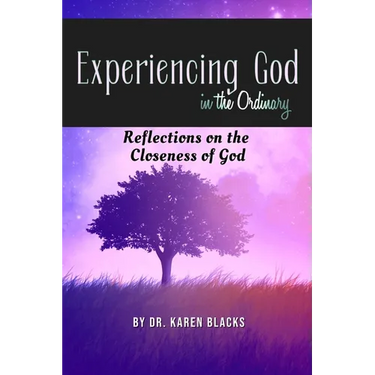 Experiencing God in the Ordinary: Reflections on the Closeness of God