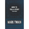 How to Tell a Story and Others