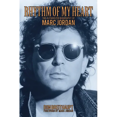 Rhythm of My Heart: The Authorized Biography of Marc Jordan