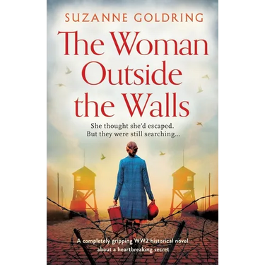 The Woman Outside the Walls: A completely gripping WW2 historical novel about a heartbreaking secret