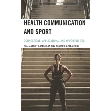 Health Communication and Sport: Connections, Applications, and Opportunities